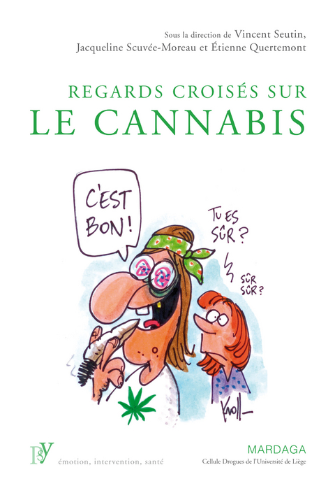 Regards croisés sur le cannabis - Étienne Quertemont, Jacqueline Scuvée-Moreau, Vincent Seutin