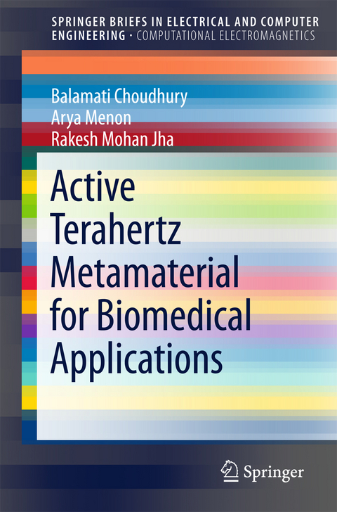 Active Terahertz Metamaterial for Biomedical Applications -  Balamati Choudhury,  Rakesh Mohan Jha,  Arya Menon