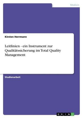 Leitlinien - ein Instrument zur Qualitätssicherung im Total Quality Management - Kirsten Herrmann