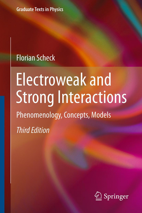 Electroweak and Strong Interactions - Florian Scheck