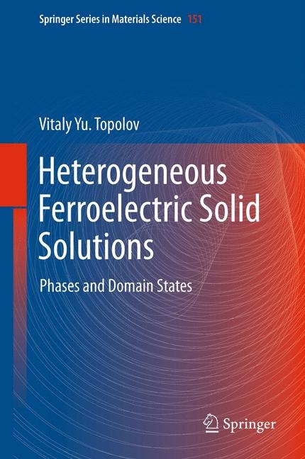 Heterogeneous Ferroelectric Solid Solutions - Vitaly Topolov