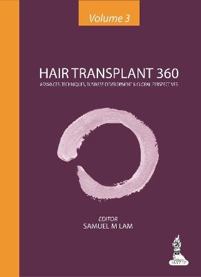 Hair Transplant 360 - Volume 3 - Samuel M Lam