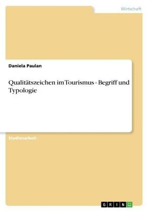 QualitÃ¤tszeichen im Tourismus - Begriff und Typologie - Daniela Paulan