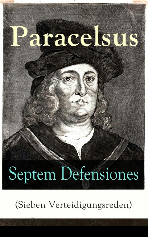 Septem Defensiones (Sieben Verteidigungsreden) -  Paracelsus