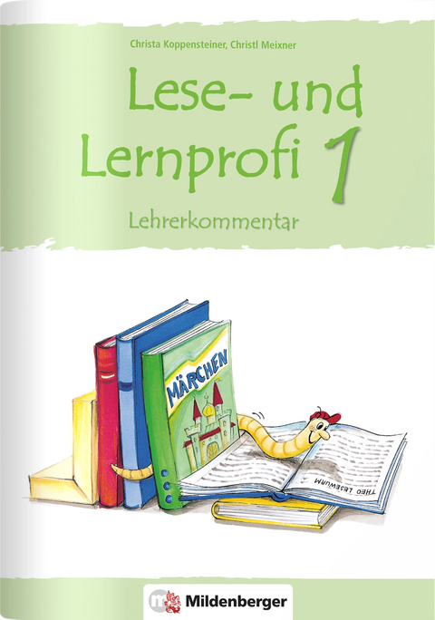 Lese- und Lernprofi 1 – Kommentar mit Lösungen - Christa Koppensteiner, Christl Meixner