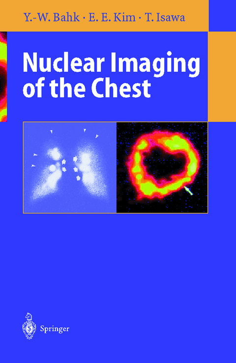 Nuclear Imaging of the Chest - Yong-Whee Bahk, E.Edmund Kim, Toyoharu Isawa