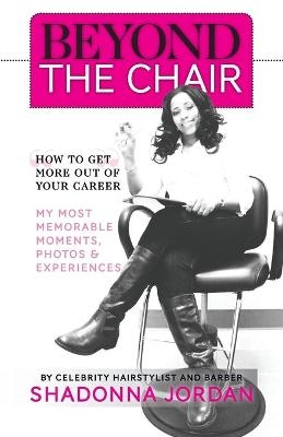 Beyond the Chair - Shadonna Jordan