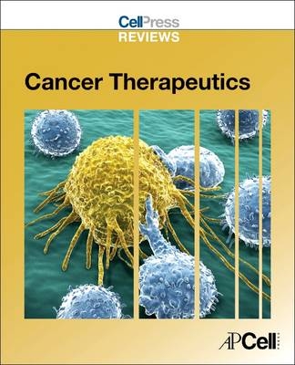 Cell Press Reviews: Cancer Therapeutics - 