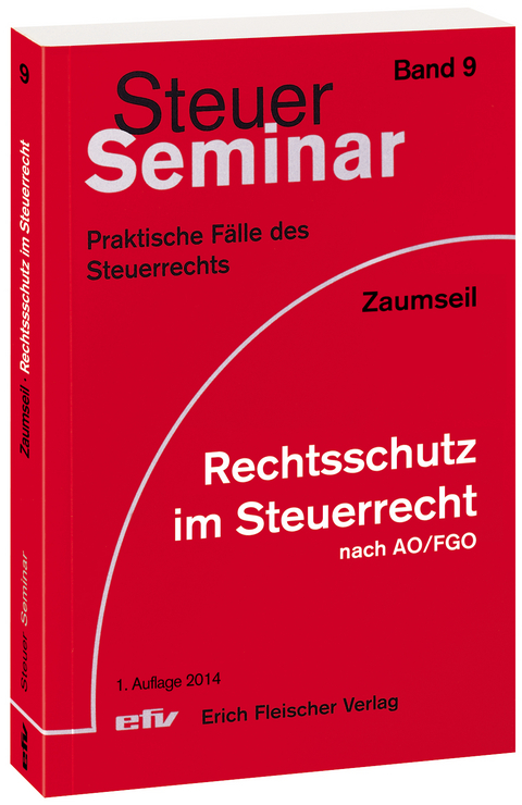 Rechtsschutz im Steuerrecht nach AO/FGO - Peter André Zaumseil