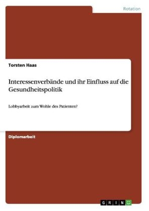 InteressenverbÃ¤nde und ihr Einfluss auf die Gesundheitspolitik - Torsten Haas