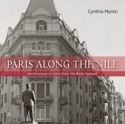 Paris Along the Nile - Cynthia Myntti