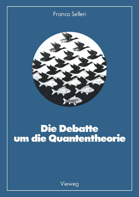 Die Debatte um die Quantentheorie - Franco Selleri