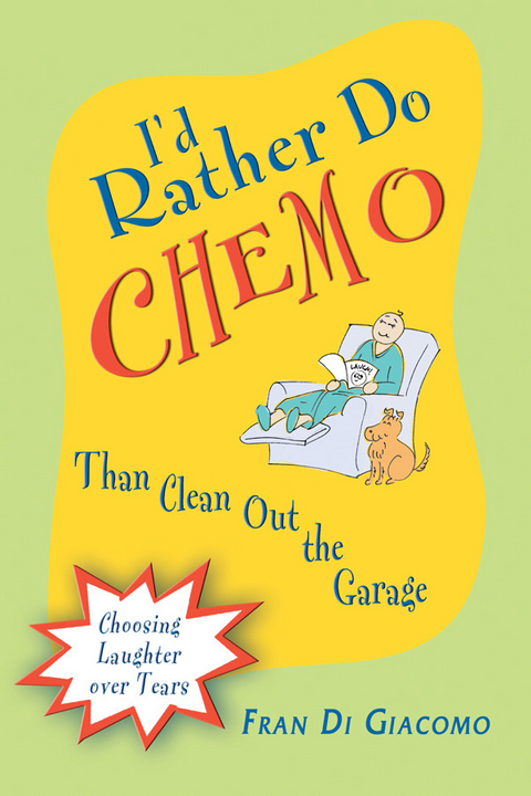 I'd Rather Do Chemo Than Clean Out the Garage -  Fran Di Giacomo