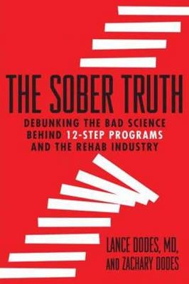 Sober Truth - Lance Dodes, Zachary Dodes