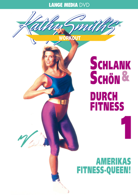 Kathy Smith: Schlank & Schön durch Fitness 1 - Kathy Smith