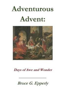 Adventurous Advent - Bruce G Epperly