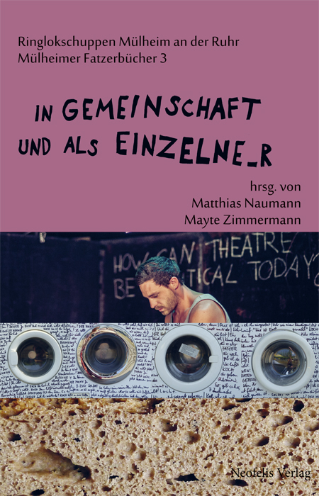 In Gemeinschaft und als Einzelne_r - Lisa Brünning, Katrin Hylla, Martin Kaluza, Claas Morgenroth, Daniel Schauf, Philipp Scholtysik, Juliane Spitta, Stephan Suschke, Florian Thamer, Tina Turnheim, Mayte Zimmermann,  P14,  Abteilung TAT