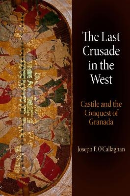 The Last Crusade in the West - Joseph F. O'Callaghan