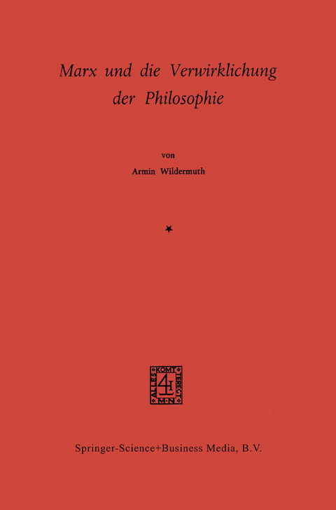Marx und die Verwirklichung der Philosophie - Armin Wildermuth