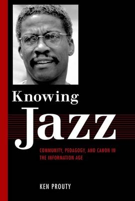 Knowing Jazz - Ken Prouty