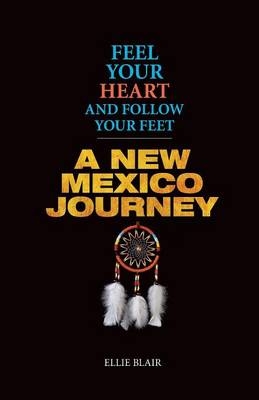 Feel Your Heart and Follow Your Feet - Ellie Blair