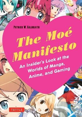 The Moe Manifesto - Patrick W. Galbraith