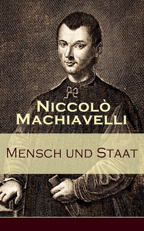 Mensch und Staat -  Niccolò Machiavelli