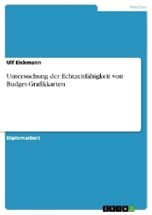 Untersuchung der EchtzeitfÃ¤higkeit von Budget-Grafikkarten - Ulf Eickmann