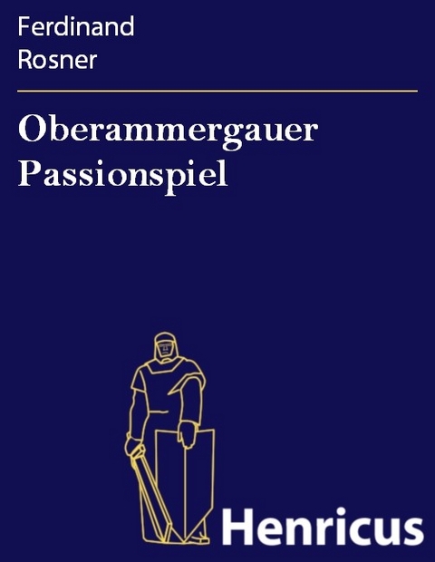 Oberammergauer Passionspiel -  Ferdinand Rosner