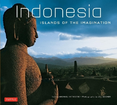 Indonesia Islands of the Imagination - Michael Vatikiotis
