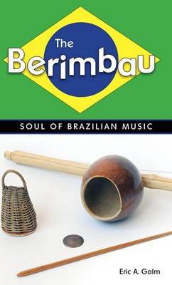 The Berimbau - Eric A. Galm