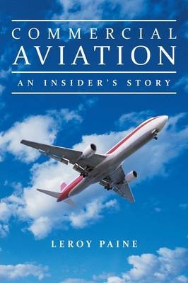 Commercial Aviation-An Insider's Story - Leroy Paine