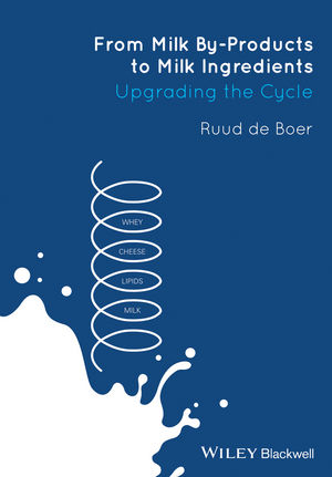 From Milk By-Products to Milk Ingredients - Ruud de Boer