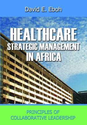 Healthcare Strategic Management in Africa - David Eboh