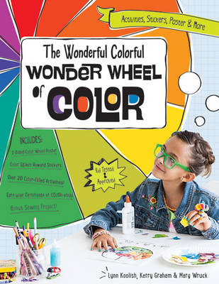 The Wonderful Colorful Wonder Wheel of Color - Lynn Koolish, Kerry Graham, Mary Wruck