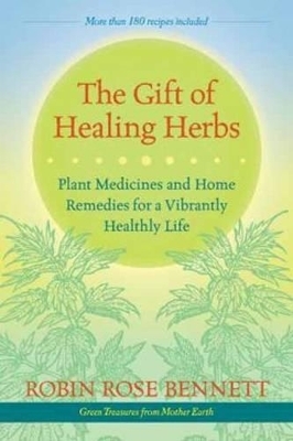 The Gift of Healing Herbs - Robin Rose Bennett