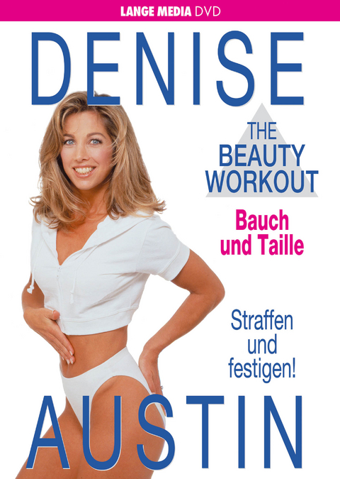 Denise Austin: The Beauty Workout - Bauch und Taille - Denise Austin