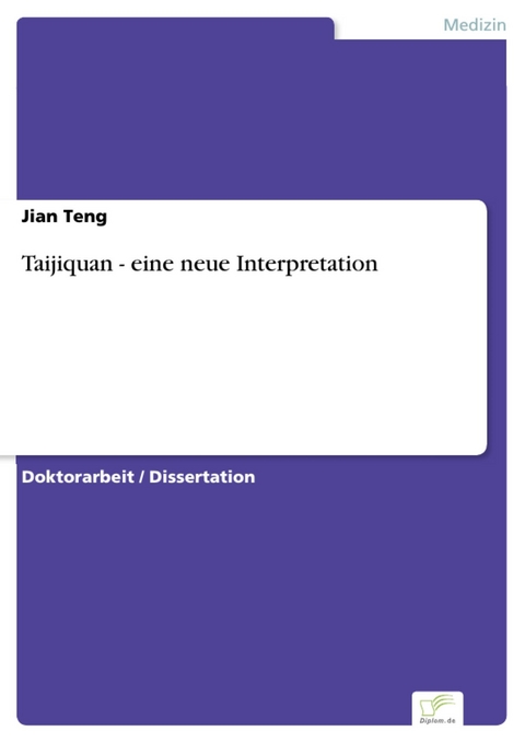 Taijiquan - eine neue Interpretation -  Jian Teng