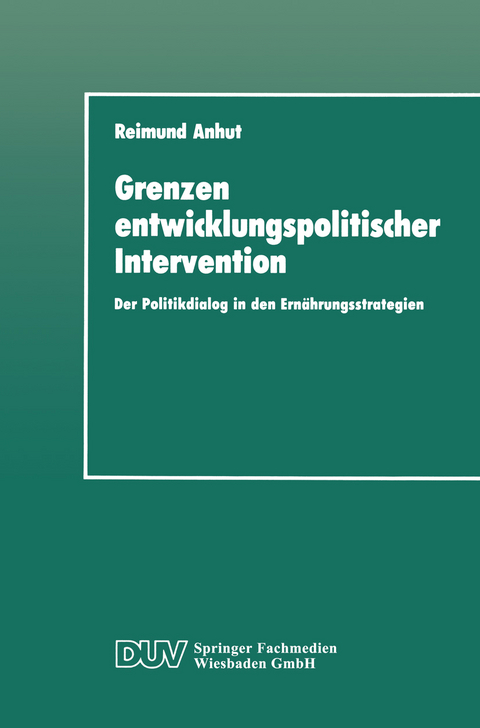 Grenzen entwicklungspolitischer Intervention - Reimund Anhut