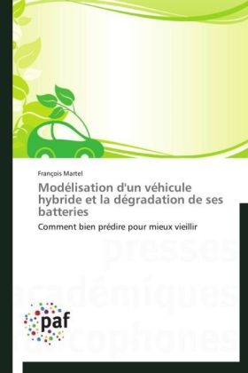 Modélisation d'un véhicule hybride et la dégradation de ses batteries - François Martel