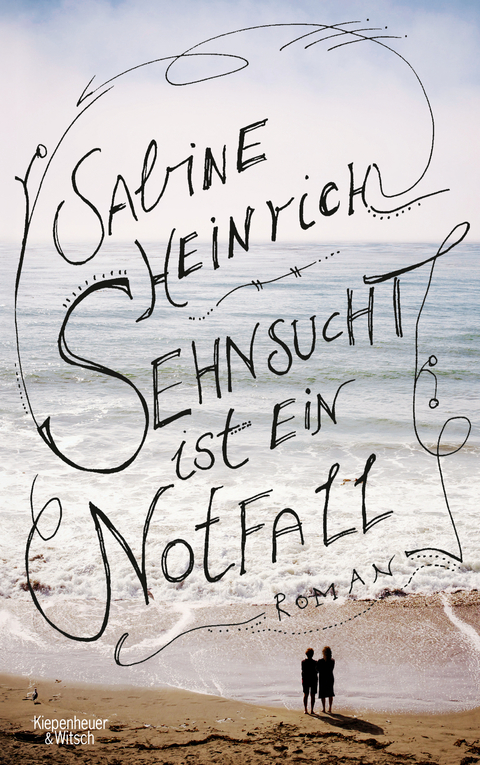 Sehnsucht ist ein Notfall - Sabine Heinrich