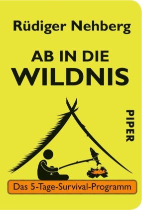 Ab in die Wildnis - Rüdiger Nehberg
