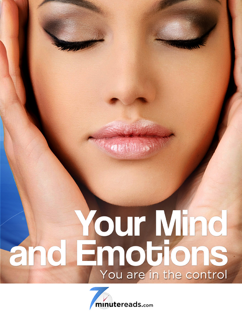 Your Mind and Emotions-Your are in Control -  7 Minute Reads