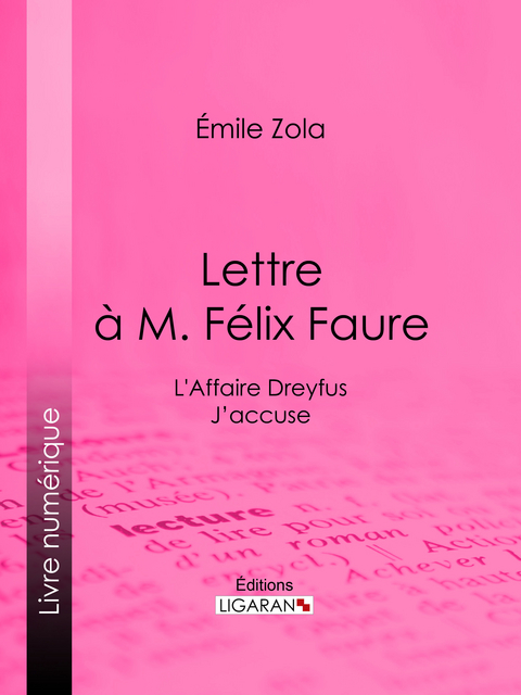 L'Affaire Dreyfus : lettre a M. Felix Faure -  Ligaran,  Emile Zola