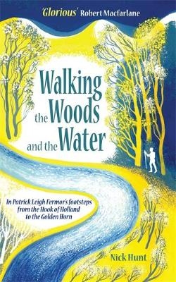 Walking in the Woods and Water - Nick Hunt