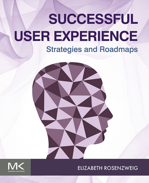 Successful User Experience: Strategies and Roadmaps -  Elizabeth Rosenzweig