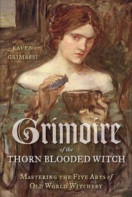 Grimoire of the Thorn-Blooded Witch - Raven Grimassi