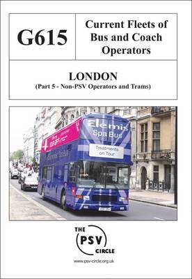 Current Fleets of Bus and Coach Operators - London - Pt 5 Non-psv Operators and Trams -  The PSV Circle Publications Team