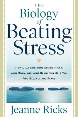 Biology of Beating Stress - Jeanne Ricks