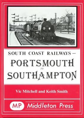 Portsmouth to Southampton - Vic Mitchell, Keith Smith